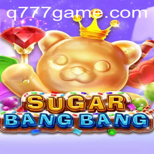 SUGARBANGBANG: Uma Nova Era de Diversão Interativa com Q777.GAMES